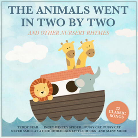 The Animals Went in Two by Two and Other Nursery Rhymes