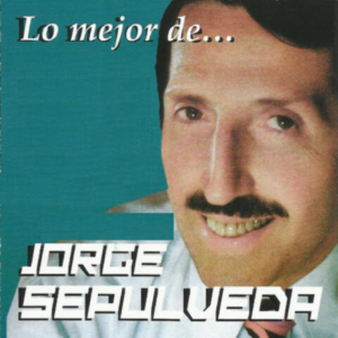 Lo Mejor de Jorge Sepulveda