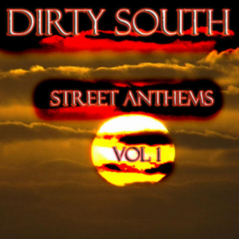 Dirty South Street Anthems - Vol 1