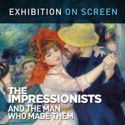 The Impressionists: And the Man Who Made Them (Original Motion Picture Soundtrack)