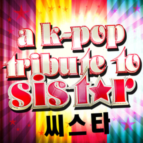 A K-Pop Tribute to Sistar (씨스타)