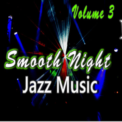 Smooth Night Jazz Music, Vol. 3