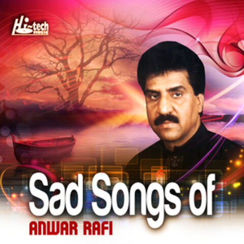 Sad Songs of Anwar Rafi