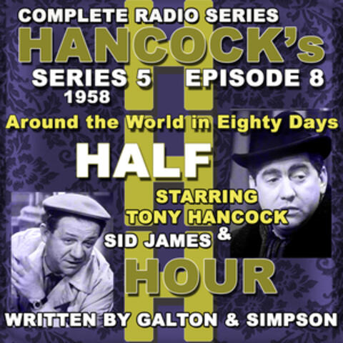 Hancock's Half Hour Radio. Series 5, Episode 8: Around the World in Eighty Days