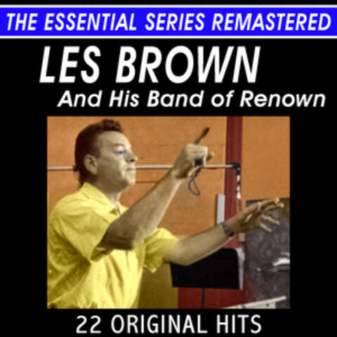 Les Brown and His Band of Renown - 22 Original Hits - The Essential Series