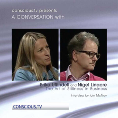 Erika Uffindell and Nigel Linacre - The Art of Stillness in Business