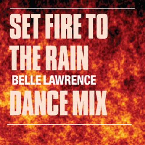 Set Fire To The Rain (Dance Mixes)