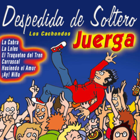 Despedida de Soltero, Canciones para una Noche de Juerga Picante. Fiesta