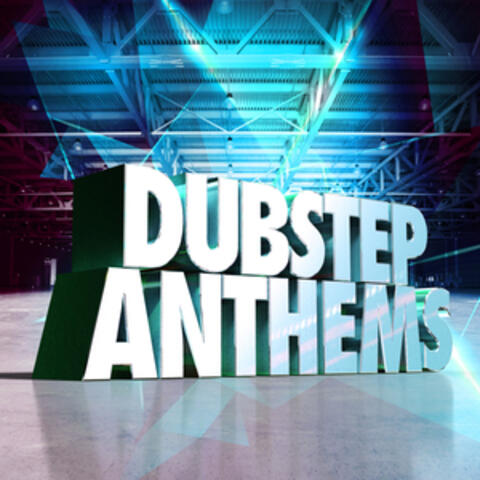 Dubstep Anthems
