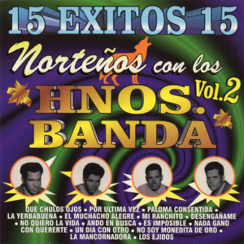 15 Éxitos 15… Norteños Con los Hnos. Banda Vol. 2