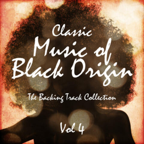 Classic Music of Black Origin - The Backing Track Collection, Vol. 4