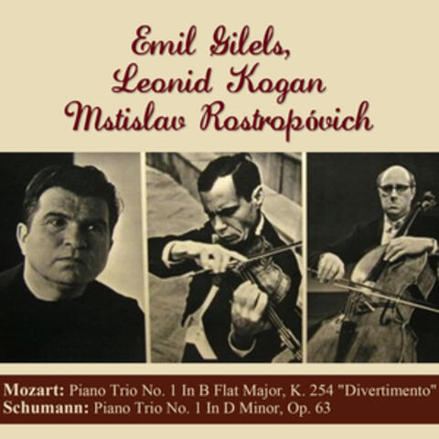 Mozart: Piano Trio No. 1 In B Flat Major, K. 254 "Divertimento" - Schumann: Piano Trio No. 1 In D Minor, Op. 63