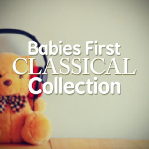 Babies First Classical Collection
