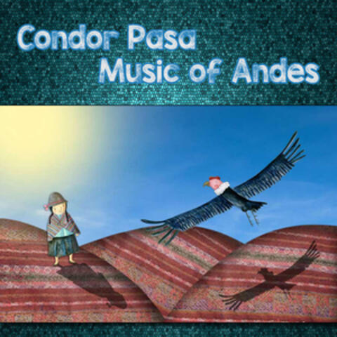 Condor Pasa - Music of Andes