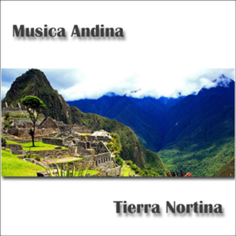 Musica Andina - Tierra Nortina