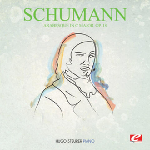 Schumann: Arabesque in C Major, Op. 18 (Digitally Remastered)