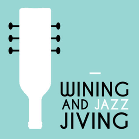 Wining and Jazz Jiving