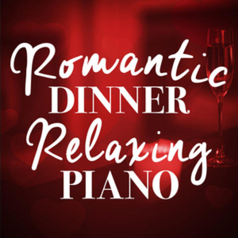 Romantic Dinner: Relaxing Piano