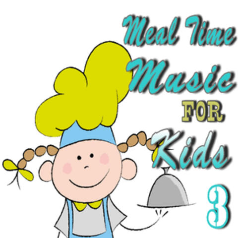 Meal Time Music for Kids, Vol. 3