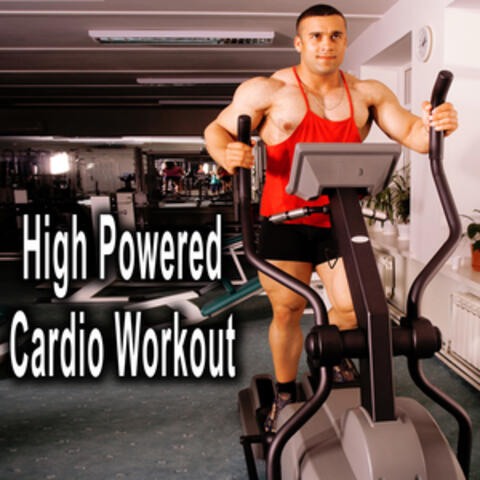 High Powered Cardio Workout