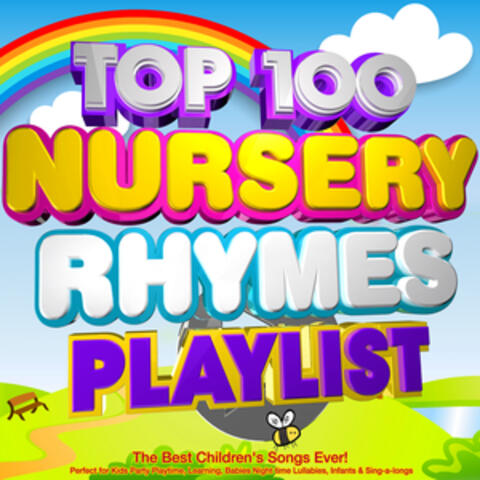 Top 100 Nursery Rhymes Playlist - The Best Children's Songs Ever! - Perfect for Kids Party Playtime, Learning, Babies Night Time Lullabies, Infants & Sing-a-Longs