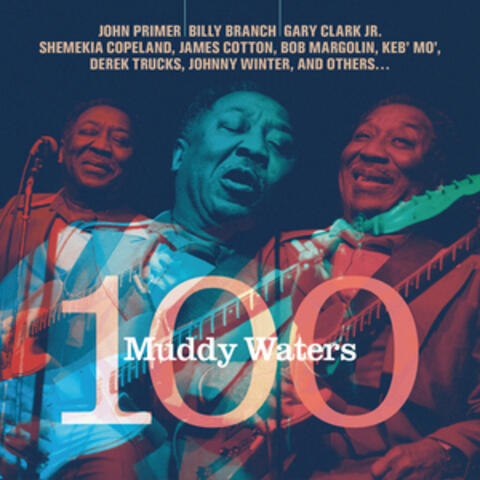 Muddy Waters 100