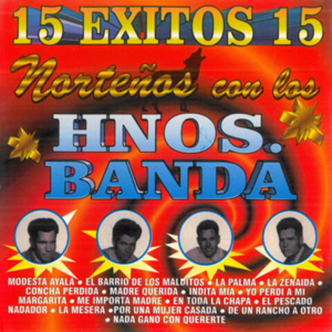 15 Exitos 15... Norteños Con los Hnos. Banda