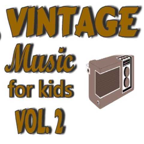 Vintage Music for Kids, Vol. 2