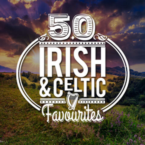 50 Irish and Celtic Favourites
