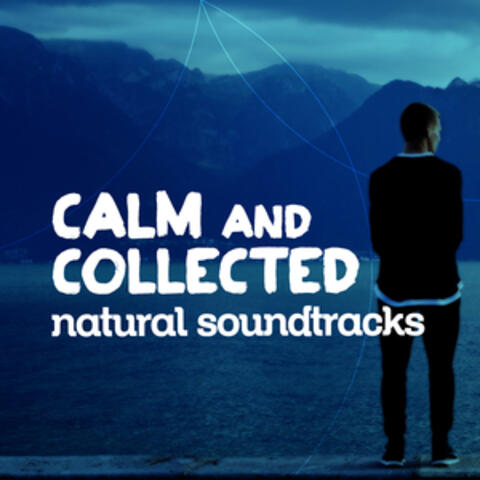 Calm and Collected: Natural Soundscapes