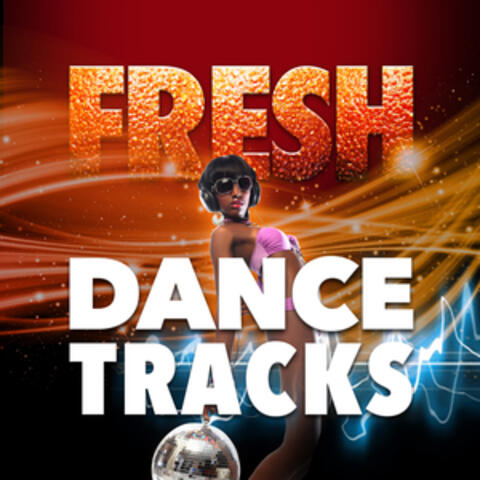 Fresh Dance Tracks