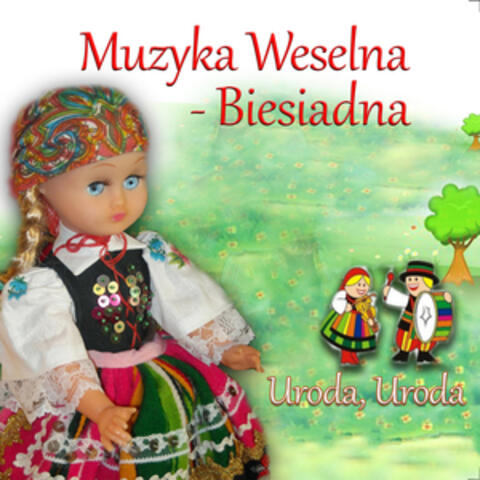 Muzyka Weselna - Biesiadna Uroda, Uroda