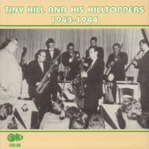 Tiny Hill and His Hilltoppers 1943 - 1944