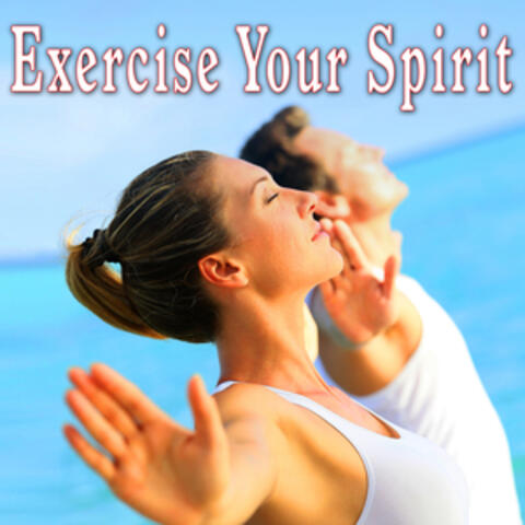 Exercise Your Spirit