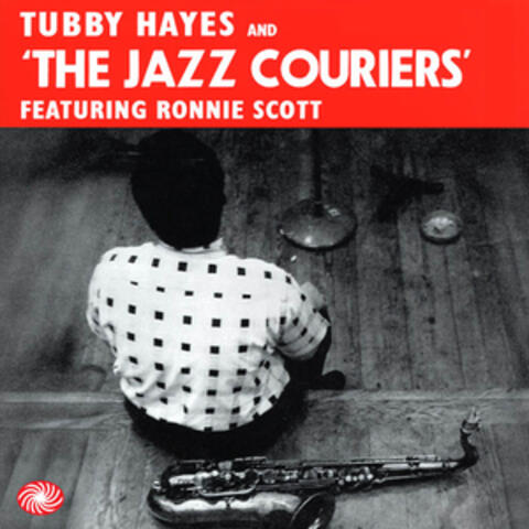 Tubby Hayes and the Jazz Couriers Featuring Ronnie Scott