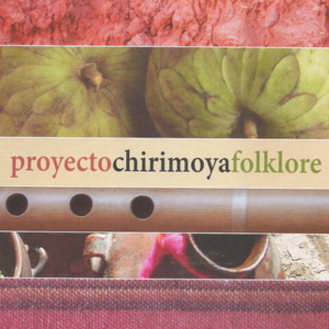 Proyecto Chirimoya Folklore