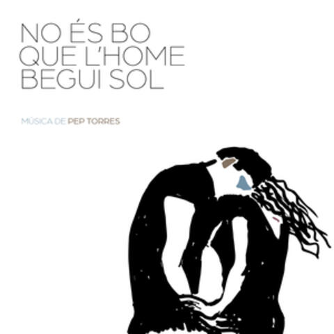 No És Bo, Que L'Home Begui Sol