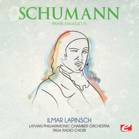 Schumann: Panis Angelicus (Digitally Remastered)