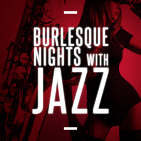 Burlesque Nights with Jazz