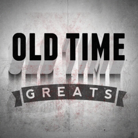 Old-Time Greats