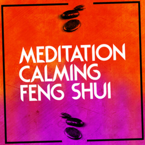 Meditation: Calming Feng Shui