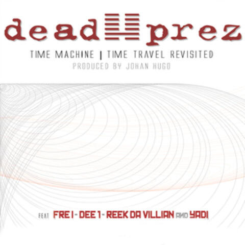 Dead Prez Time Travel Revisited (John Hugo Remix)