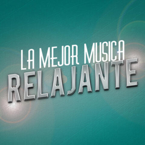 La Mejor Musica Relajante