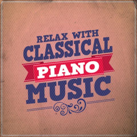 Relax with Classical Piano Music