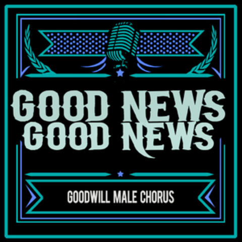 Goodwill Male Chorus