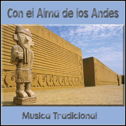 Con el Alma de los Andes - Musica Tradicional