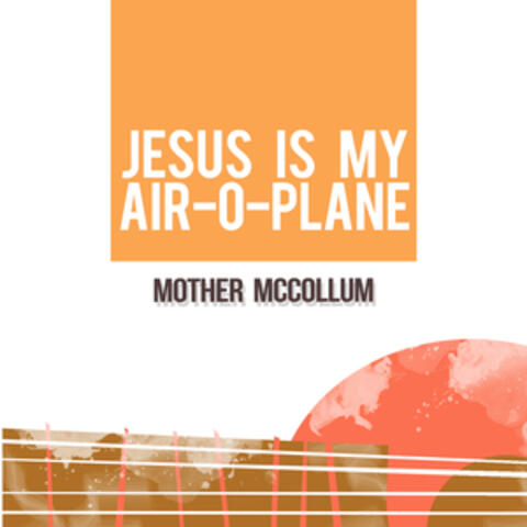 Jesus Is My Air-O-Plane