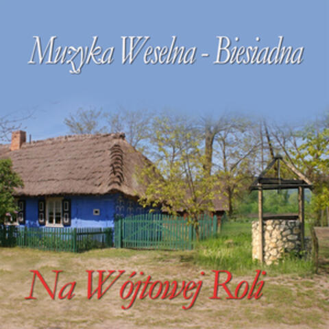 Muzyka Weselna - Biesiadna Na Wójtowej Roli