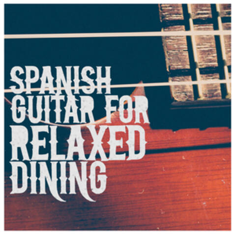 Spanish Guitar for Relaxed Dining