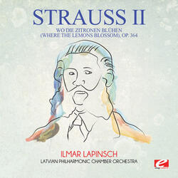 Wo die Zitronen blühen (Where the Lemons Blossom), Op. 364